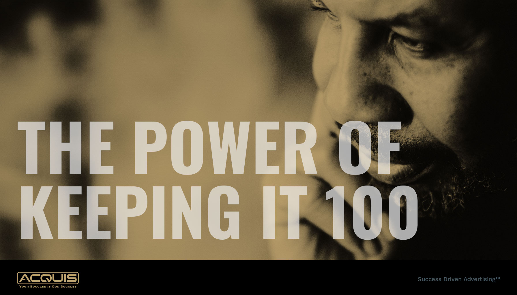 The Power of Keeping it 100